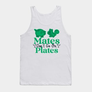 mates dont go on plates pro vegan Tank Top